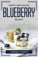 Sweet And Salted Blueberry Recipes