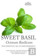 Sweet Basil - Ocimum Basilicum- The Essential Oil Of Empowerment
