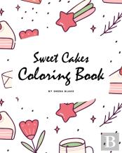 Sweet Cakes Coloring Book For Children (8x10 Coloring Book / Activity Book)