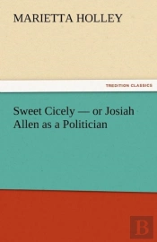 Sweet Cicely - Or Josiah Allen As A Politician