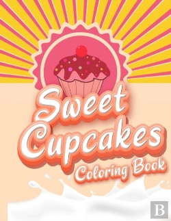 Bertrand.pt - Sweet Cupcakes Coloring Book