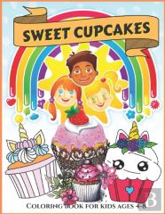 Sweet Cupcakes Coloring Book For Kids 4-8