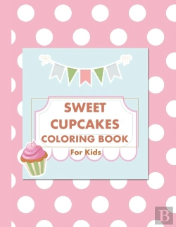 Bertrand.pt - Sweet Cupcakes Coloring Book