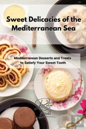 Sweet Delicacies Of The Mediterranean Se