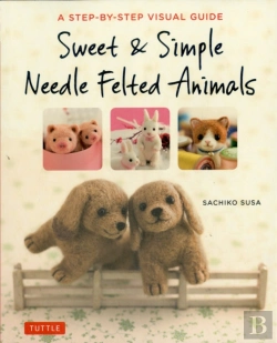 Bertrand.pt - Sweet & Simple Needle Felted Animals