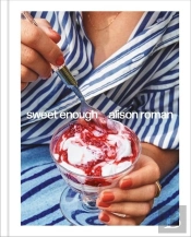 Sweet Enough: A Dessert Cookbook