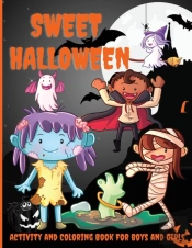 Sweet Halloween Activity And Coloring Book For Boys And Girls