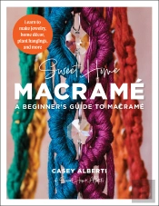 Sweet Home Macrame: A Beginner'S Guide To Macrame