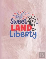 Sweet Land Of Liberty
