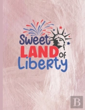 Sweet Land Of Liberty