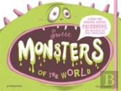 Sweet Monsters Of The World