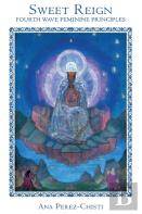 Sweet Reign-Fourth Wave Feminine Principles