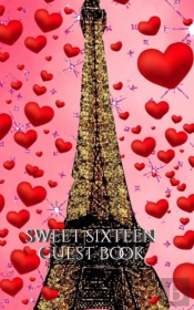 Sweet Sixteen Glitter    Paris  Eiffel Tower Red Hearts Themed  Blank Guest Book