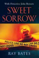 Sweet Sorrow - With Detective John Bowers