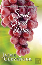 Sweet, Sweet Wine