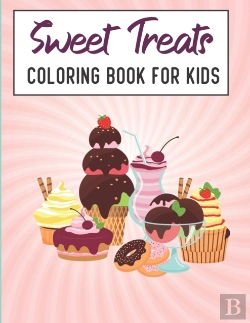 Bertrand.pt - Sweet Treats Coloring Book For Kids