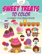 Sweet Treats To Color, A Candy Coloring Book