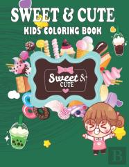 Sweet&Cute Coloring Book For Kids
