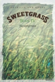 Sweetgrass: Book Iv: Sweetgrass