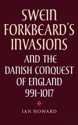 Bertrand.pt - Swein Forkbeard'S Invasions And The Danish Conquest Of England, 991-1017