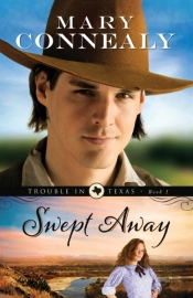 Swept Away (Trouble In Texas Book #1)