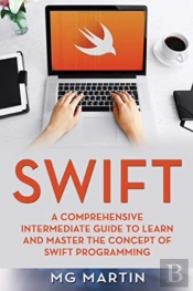 Swift: A Comprehensive Intermediate Guid
