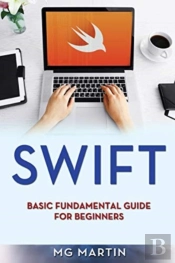 Swift: Basic Fundamental Guide For Begin