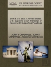 Swift & Co. Et Al. V. United States. U.S. Supreme Court Transcript Of Record With Supporting Pleadings
