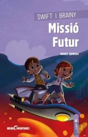 Swift I Brainy. Missió Futur
