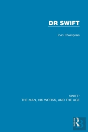 Swift: The Man, His Works, And The Age