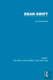 Swift: The Man, His Works, And The Age