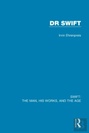 Swift: The Man, His Works, And The Age