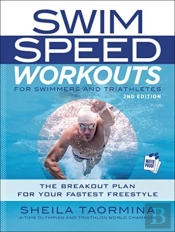 Swim Speed Workouts For Swimmers And Triathletes (Updated Edition)