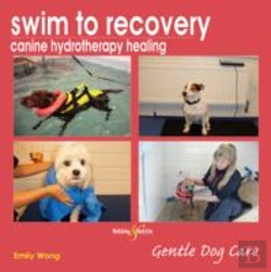 Bertrand.pt - Swim To Recovery: Canine Hydrotherapy Healing
