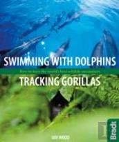 Swimming With Dolphins, Tracking Gorillas