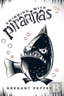 Swimming With Piranhas