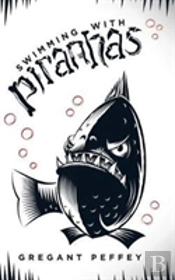 Swimming With Piranhas