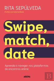 Swipe, Match, Date