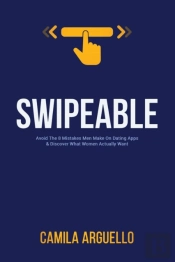 Swipeable: Avoid The 8 Mistakes Men Make