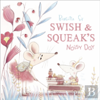 Swish And Squeak'S Noisy Day