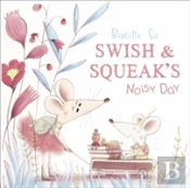 Swish And Squeak'S Noisy Day