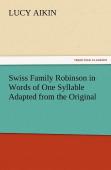 Swiss Family Robinson In Words Of One Syllable Adapted From The Original