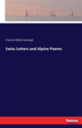 Swiss Letters And Alpine Poems