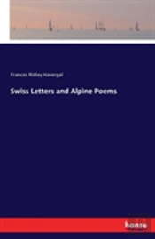 Swiss Letters And Alpine Poems