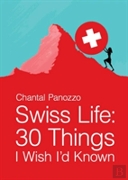 Bertrand.pt - Swiss Life: 30 Things I Wish I'D Known