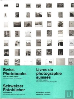 Bertrand.pt - Swiss Photobooks From 1927 To The Present A Different History To Photography /Francais/Anglais/Allem