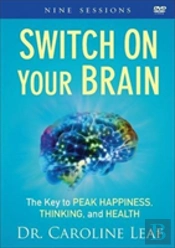 Switch On Your Brain Â€“ The Key To Peak Happiness, Thinking, And Health