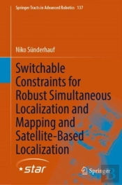 Switchable Constraints For Robust Simultaneous Localization And Mapping And Satellite-Based Localization