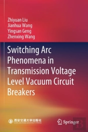 Switching Arc Phenomena In Transmission Voltage Level Vacuum Circuit Breakers