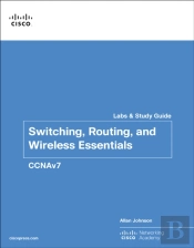Switching, Routing, And Wireless Essentials Labs And Study Guide (Ccnav7)